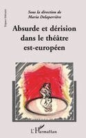 Delaperriere Maria - Absurde Et Derision Dans Le Theatre Est-Europeen, Häftad