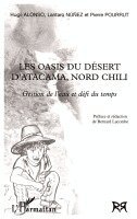 Bernard Lacombe - Les oasis du désert d'Atacama, nord Chili, Häftad