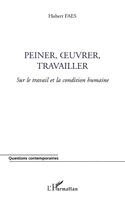 Peiner, Oeuvrer, Travailler