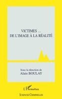 Boulay Alain - Victimes... De l'image à la réalité, Häftad. Tillgänglighet: Lägg i varukorg