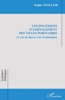 Fouilland Brigitte - Les politiques d'aménagement des villes portuaires, Häftad