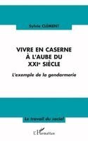 Sylvie Clément - Vivre en caserne à l'aube du XXIe siècle, Häftad. Tillgänglighet: Lägg i varukorg