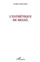Caroline Guibet LaFaye - L'esthétique de Hegel, Häftad