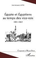 Jean-Jacques Luthi - Egypte et Egyptiens au temps des vice-rois (1801-1863), Häftad