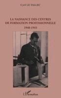 naissance des centres de formation professionnelle 1940-1945