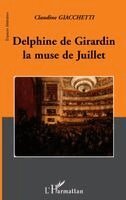 Giacchetti Claudine - Delphine de Girardin la muse de juillet, Häftad