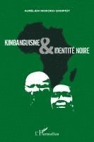 Mokoko Gampiot Aurelien - Kimbanguisme et identité noire, Häftad