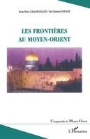 Jean-Paul Chagnollaud, Sid-Ahmed Souiah - Les frontières au Moyen-Orient, Häftad