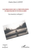 LaFont Charles-Henri - Les processus de la privatisation en Roumanie et en Bulgarie, Häftad
