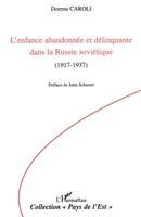 Caroli Dorena - L'enfance abandonnée et délinquante dans la Russie soviétique, Häftad