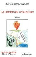 Ovono Mendame Jean Rene - flamme des crépuscules, Häftad
