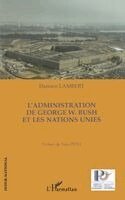 L'administration de George W. Bush et les Nations Unies