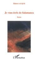 Auque Hubert - Je vous écris de Salamanca, Häftad