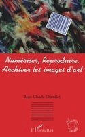 Jean-Claude Chirollet - Numériser, reproduire, archiver les images d'art, Häftad. Tillgänglighet: Lägg i varukorg