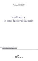 Souffrances, le coût du travail humain