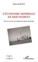 Baratz Bruno - L'économie mondiale en mouvement, Häftad
