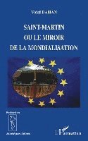Dahan Vidal - Saint-Martin ou le miroir de la mondialisation, Häftad