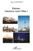 Kham Vorapheth - Patrons, réussissez votre Chine !, Häftad