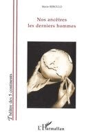 Nos ancêtres les derniers hommes
