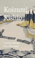 Cristina Berna, Eric Thomsen - Koizumi Kishio, Inbunden