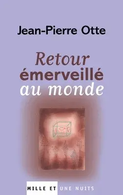 Jean-Pierre Otte - Retour Emerveille Au Monde, Häftad. Tillgänglighet: Lägg i varukorg