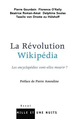 Collectif - La Révolution Wikipédia: Les encyclopédies vont-elles mourir ?, Häftad. Tillgänglighet: Lägg i varukorg