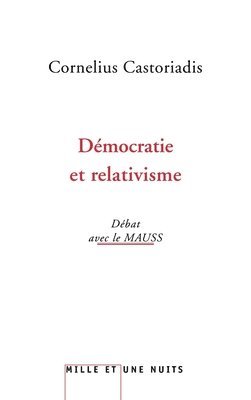 Cornelius Castoriadis, Le Mauss - Démocratie et relativisme: Entretiens avec le MAUSS, Häftad