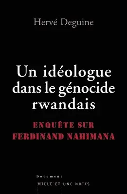 Hervé Deguine - Un idéologue dans le génocide rwandais: Enquête sur Ferdinand Nahimana, Häftad. Tillgänglighet: Lägg i varukorg