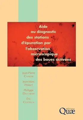 Jean-Pierre Canler, Jean-Marc Perret, Philippe Duchène - Aide au diagnostic des stations d'épuration par l'observation microscopique des boues activées, Häftad. Tillgänglighet: Lägg i varukorg