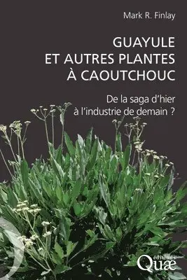 Mark R Finlay, Dominic Michelin - Guayule et autres plantes à caoutchouc, Häftad. Tillgänglighet: Lägg i varukorg