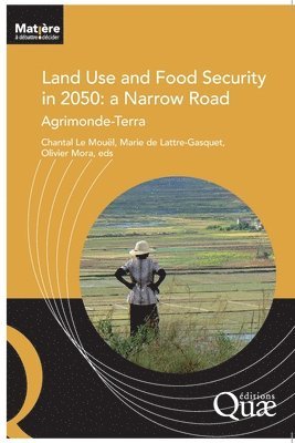 Olivier Mora, Lattre-Gasquet M de, Mouel Chantal Le - Land food and use security in 2050, Häftad