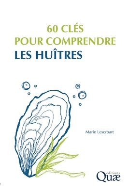 Marie Lescroart - 60 clés pour comprendre les huîtres, Häftad