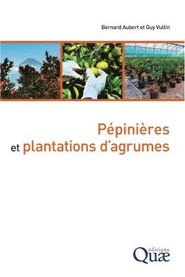 Bernard Aubert, Guy Vullin - Pépinières et plantations d'agrumes, Häftad