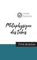 Mtaphysique des tubes de Amlie Nothomb (fiche de lecture et analyse complte de l'oeuvre)
