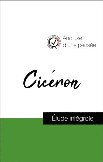 Ciceron - Analyse d'une pensée : Cicéron (résumé et fiche de lecture plébiscités par les enseignants sur fichedelecture.fr), E-bok