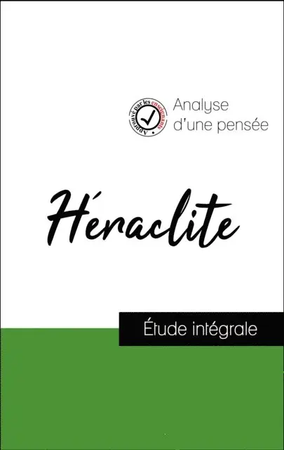 Heraclite - Analyse d'une pensée : Héraclite (résumé et fiche de lecture plébiscités par les enseignants sur fichedelecture.fr), E-bok. Tillgänglighet: Lägg i varukorg