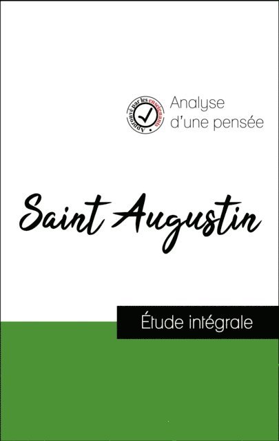 SAINT AUGUSTIN - Analyse d'une pensée : Saint Augustin (résumé et fiche de lecture plébiscités par les enseignants sur fichedelecture.fr), E-bok