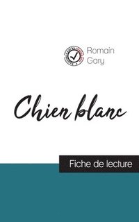 Chien blanc de Romain Gary (fiche de lecture et analyse complete de l'oeuvre)