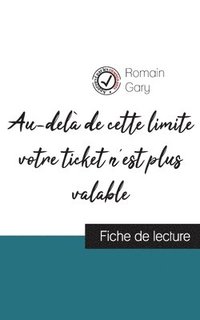 Au-del de cette limite votre ticket n'est plus valable de Romain Gary (fiche de lecture et analyse complte de l'oeuvre)