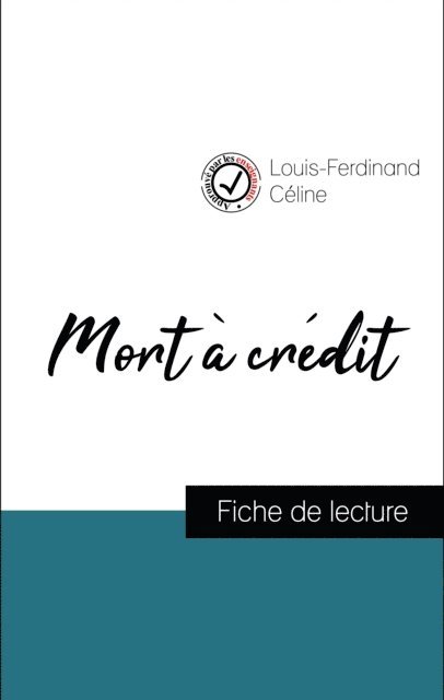 Louis-Ferdinand Celine - Analyse de l'œuvre : Mort à crédit (résumé et fiche de lecture plébiscités par les enseignants sur fichedelecture.fr), E-bok