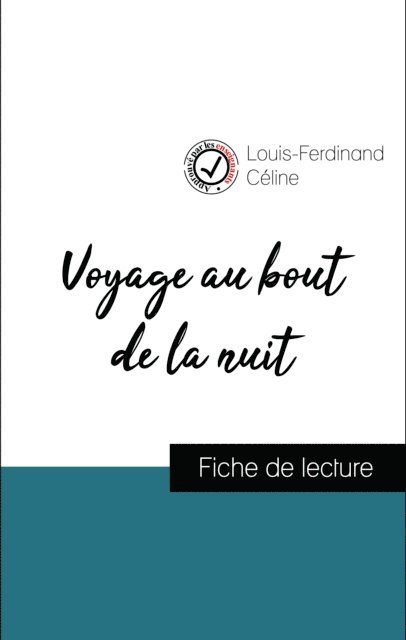 Louis-Ferdinand Celine - Analyse de l'œuvre : Voyage au bout de la nuit (résumé et fiche de lecture plébiscités par les enseignants sur fichedelecture.fr), E-bok
