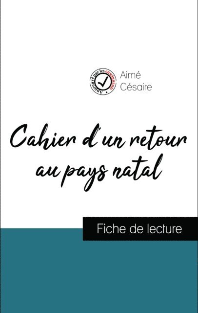 Aime Cesaire - Analyse de l'œuvre : Cahier d'un retour au pays natal (résumé et fiche de lecture plébiscités par les enseignants sur fichedelecture.fr), E-bok