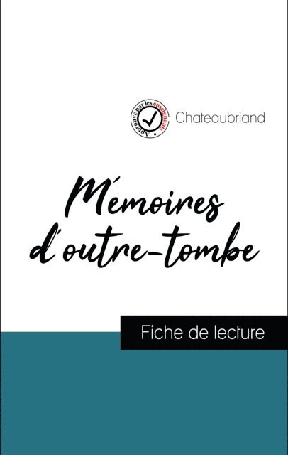 Chateaubriand - Analyse de l'œuvre : Mémoires d'outre-tombe (résumé et fiche de lecture plébiscités par les enseignants sur fichedelecture.fr), E-bok