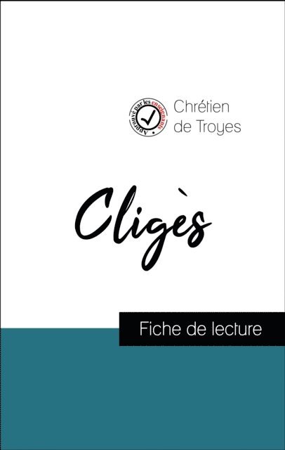 Chretien de Troyes - Analyse de l'œuvre : Cligès (résumé et fiche de lecture plébiscités par les enseignants sur fichedelecture.fr), E-bok