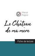 Le Chateau de ma mere de Marcel Pagnol (fiche de lecture et analyse complete de l'oeuvre)
