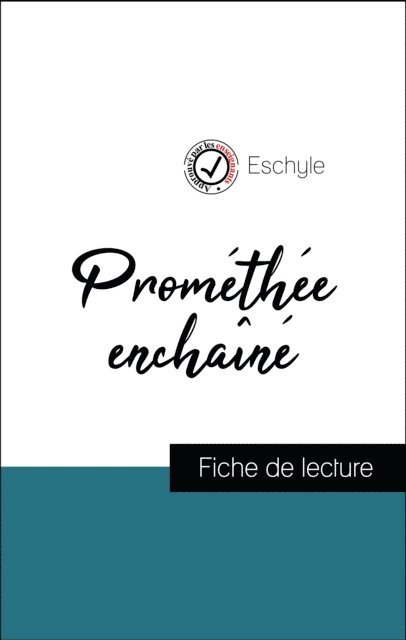 Eschyle - Analyse de l'œuvre : Prométhée enchaîné (résumé et fiche de lecture plébiscités par les enseignants sur fichedelecture.fr), E-bok