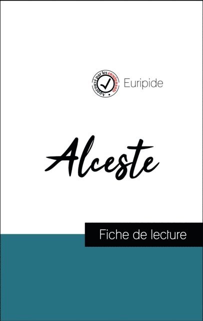 EURIPIDE - Analyse de l'œuvre : Alceste (résumé et fiche de lecture plébiscités par les enseignants sur fichedelecture.fr), E-bok