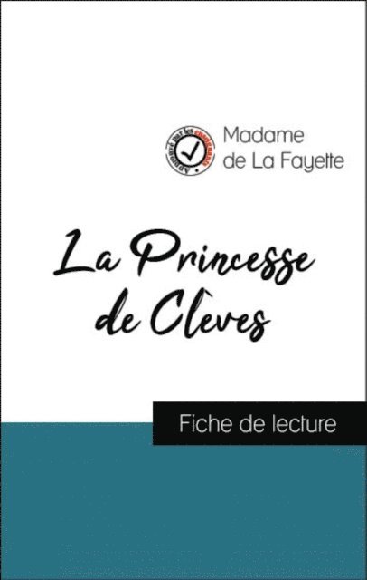 Madame de La Fayette - Analyse de l'œuvre : La Princesse de Clèves (résumé et fiche de lecture plébiscités par les enseignants sur fichedelecture.fr), E-bok