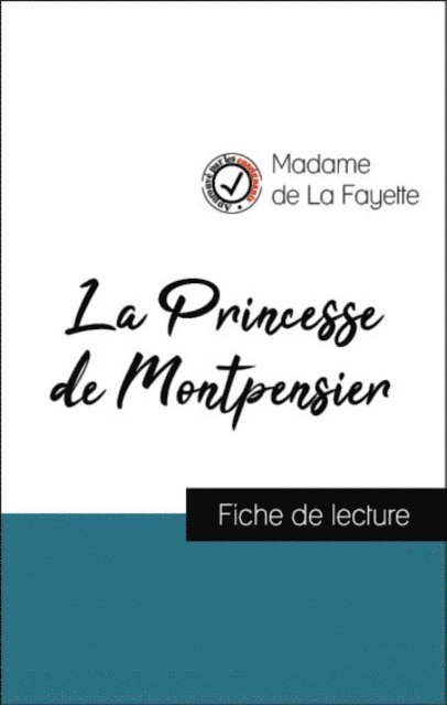 Madame de La Fayette - Analyse de l'œuvre : La Princesse de Montpensier (résumé et fiche de lecture plébiscités par les enseignants sur fichedelecture.fr), E-bok