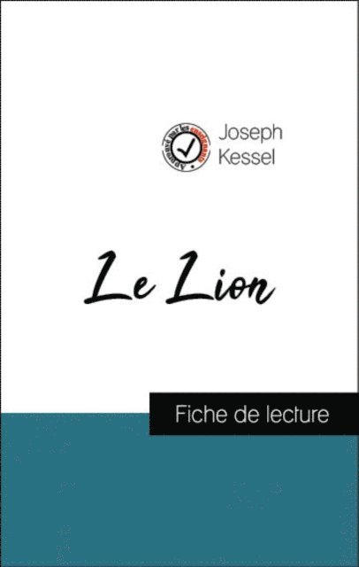 Joseph Kessel - Analyse de l'œuvre : Le Lion (résumé et fiche de lecture plébiscités par les enseignants sur fichedelecture.fr), E-bok